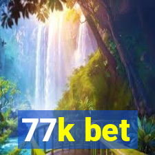 77k bet